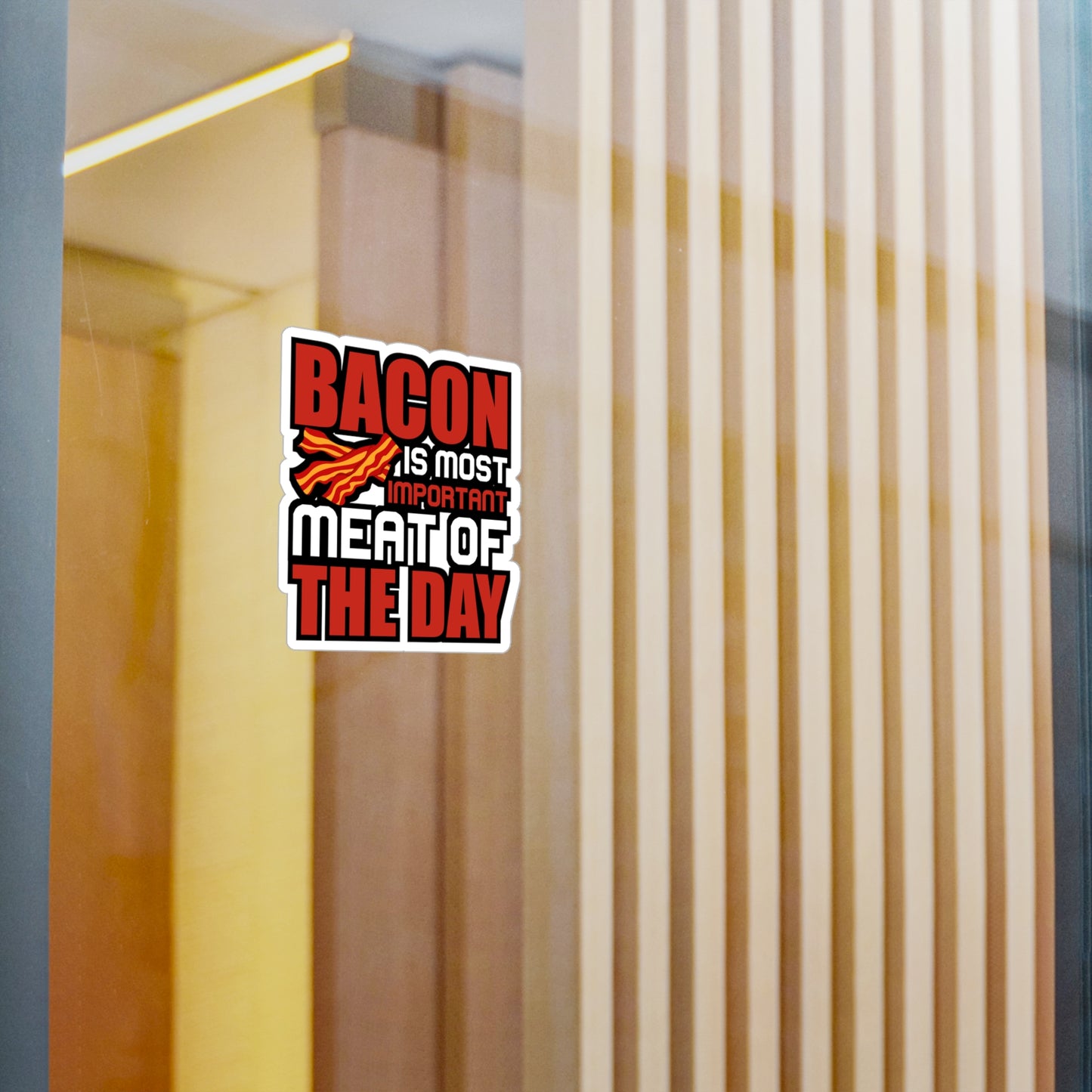 Bacon is most important meat of the day - Bacon Sticker for Laptop Water Bottle Sticker, Vinyl Lard Decal - Bacon Gift