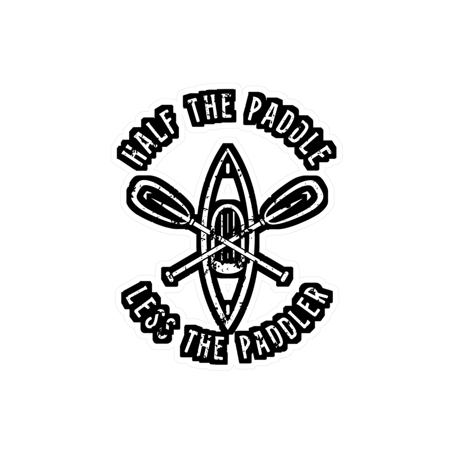 Half The Paddle Twice The Paddler - Canoe Sticker for Laptop Sticker. Water Bottle Sticker, Vinyl Canoeing Decal - Canoe Gift