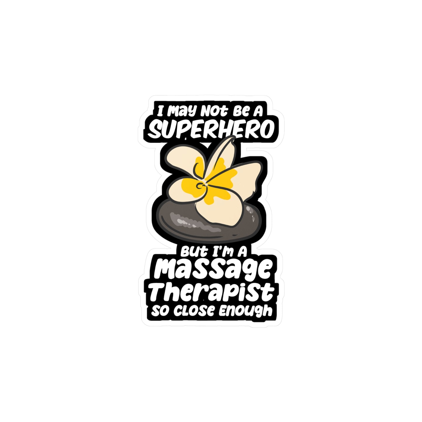 I May Not Be A Superhero But I'm A Massage Therapist - Massage-therapy Sticker for Laptop Sticker. Water Bottle Sticker, Vinyl Cat Decal - Massage-therapy Gift
