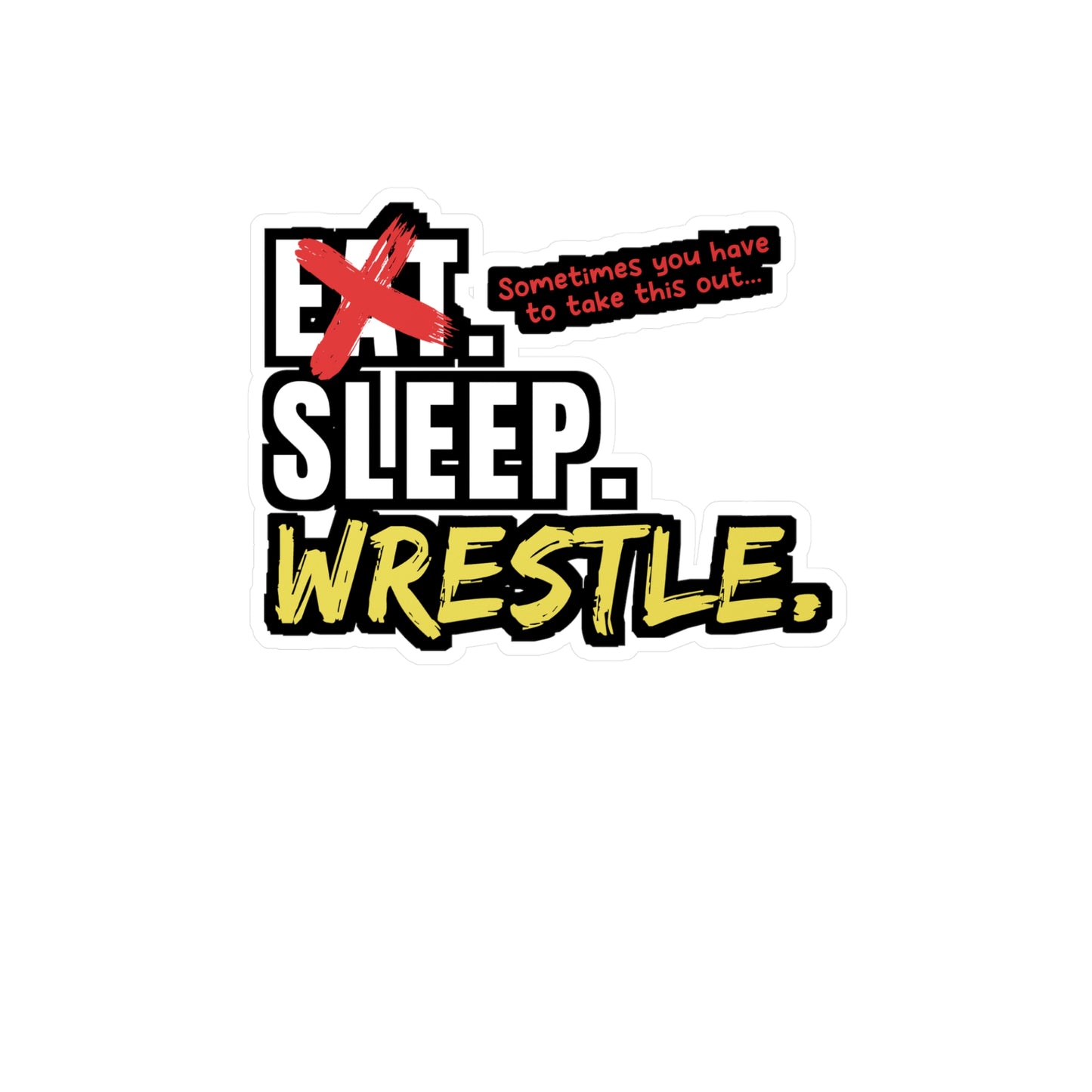 Eat Sleep Wrestle - Wrestle Sticker for Wall, Laptop, Window, Truck, Car Wrestle Gift Vinyl Wrestling Decal Sticker