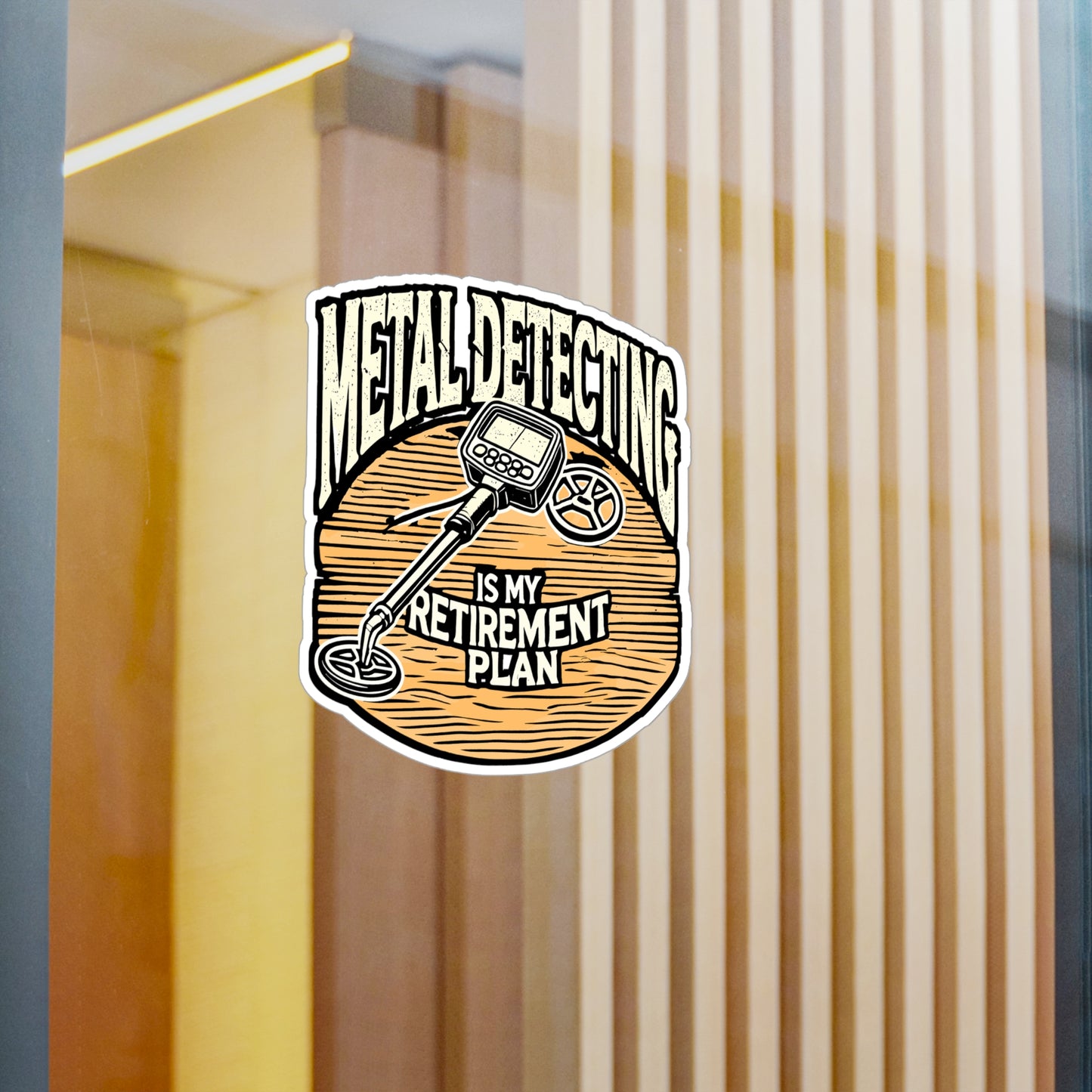 Metal Detecting Is My Retirement Plan – Metal Detector Vinyl Decal for Laptop or Water Bottle | Geocaching Gift