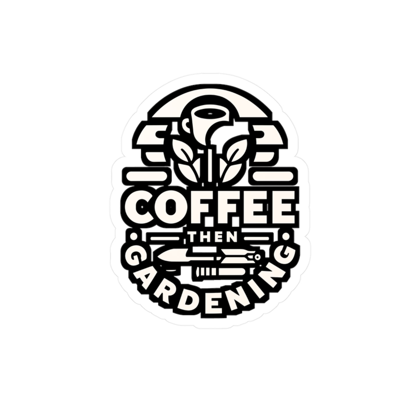 Coffee Then Gardening - Gardening Sticker for Laptop Sticker. Water Bottle Sticker, Vinyl Landscaper Decal - Gardening Gift