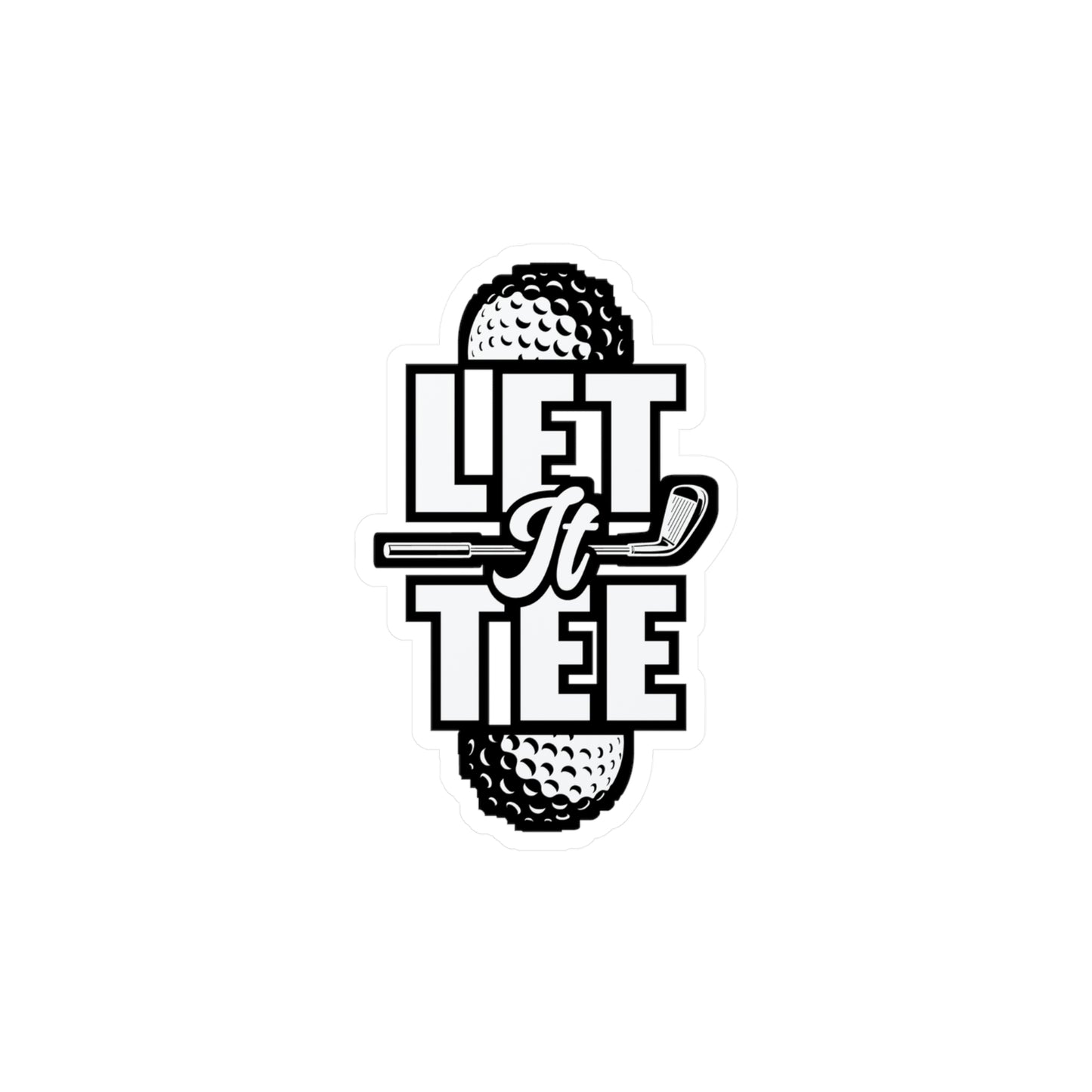 Let It Tee - Golf Sticker for Car Window Laptop Sticker. Water Bottle Sticker, Vinyl Golfing Decal, Golfer Sticker - Golf Gift