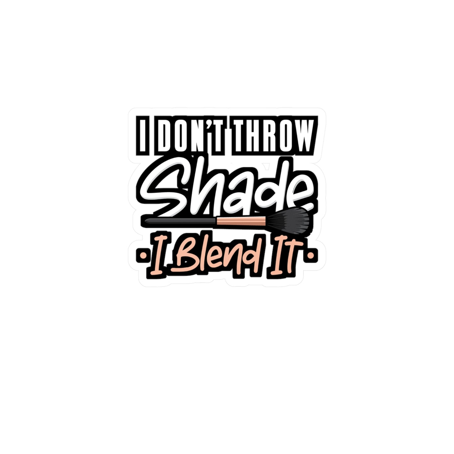 I Don’t Throw Shade - Esthetician Sticker for Laptop Sticker. Water Bottle Sticker, Vinyl Dermatologist Decal - Esthetician Gift