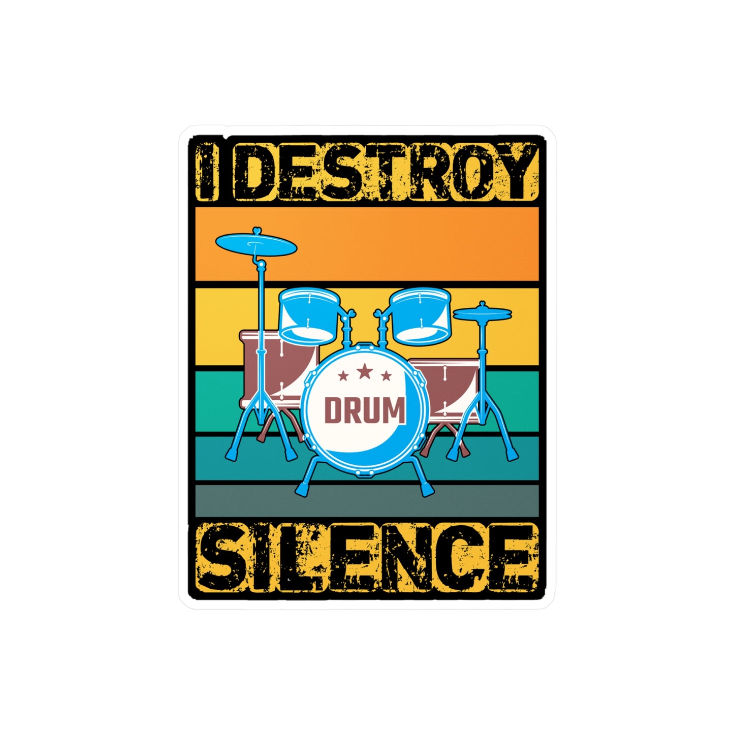 I Destroy Silence - Drums Sticker for Car Window Laptop Sticker, Water Bottle Sticker, Vinyl Drummer Decal, Drum kit Sticker - Drums Gift