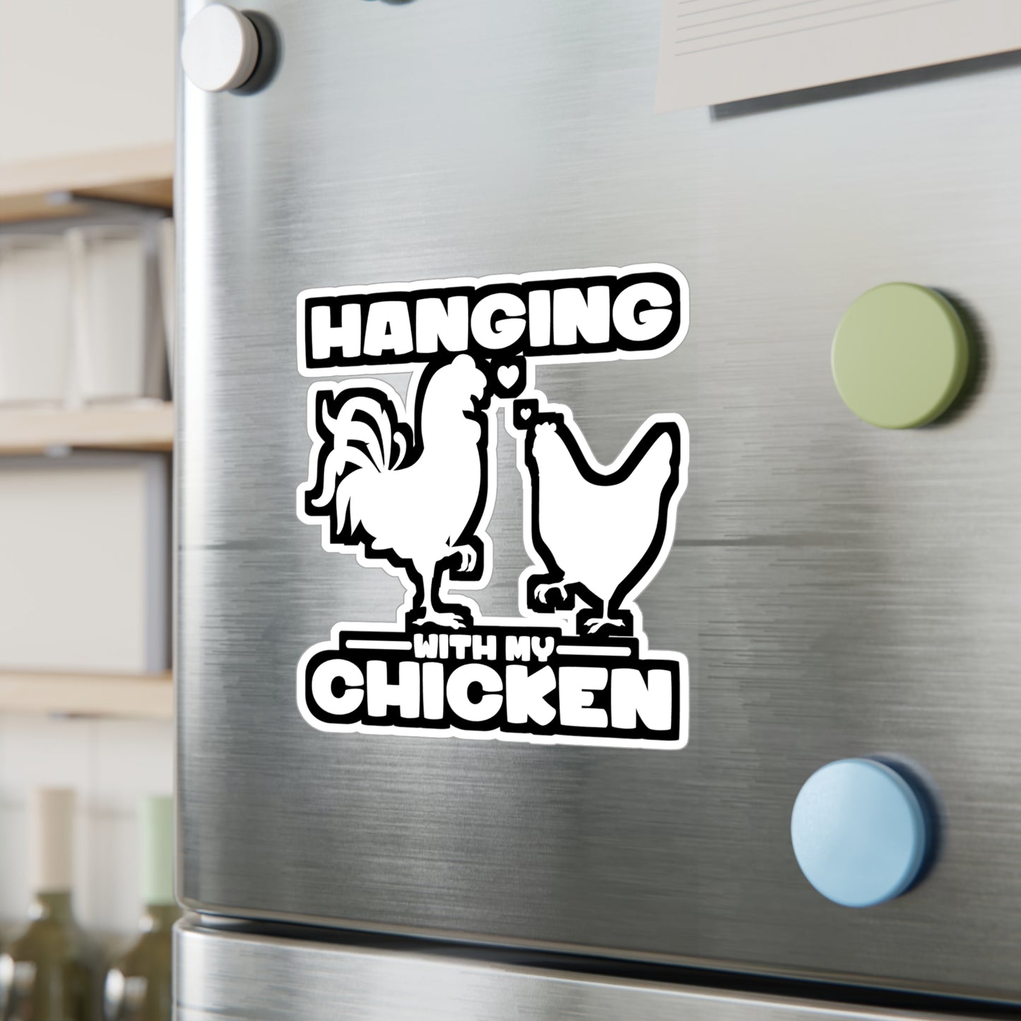Hanging with My Chicken - Chicken Sticker for Car Window Laptop Sticker. Water Bottle Sticker, Vinyl Eggs Decal, Egg Sticker - Chicken Gift