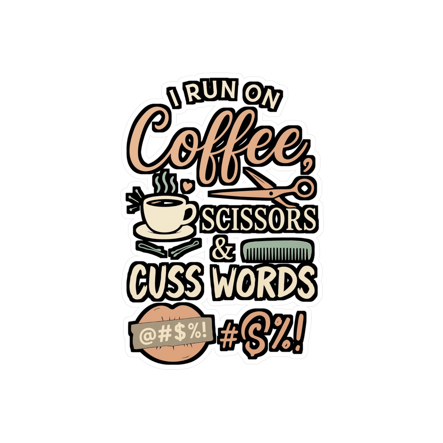 I Run On Coffee Scissors Cuss Words - Hairstylist Sticker for Laptop, Water Bottle, Salon Gift for Hairdressers