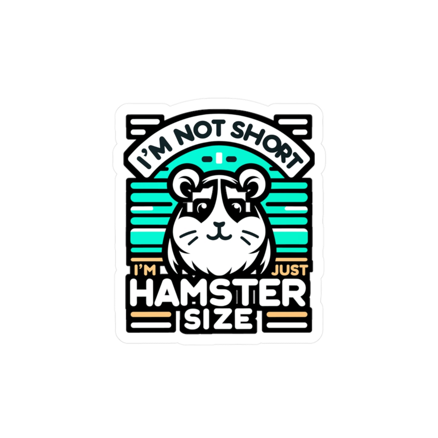 I'm Not Short I'm Just Hamster Size  - Hamster Sticker for Laptop Sticker. Water Bottle Sticker, Vinyl Guinea pig Decal - Hamster Gift