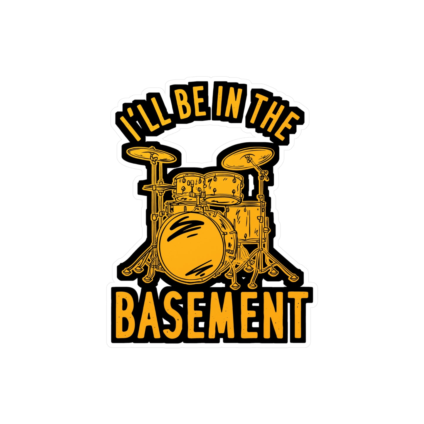 I'll Be In The Basement - Drummer Sticker for Laptop Sticker. Water Bottle Sticker, Vinyl Bass Decal - Drummer Gift