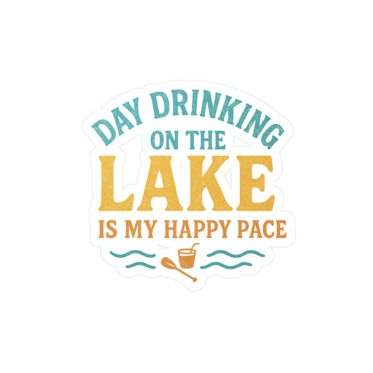 Day Drinking On The Lake Is My Happy Place – Boating Sticker for Laptop or Water Bottle – Funny Gift for Lake Lovers and Outdoor Enthusiasts