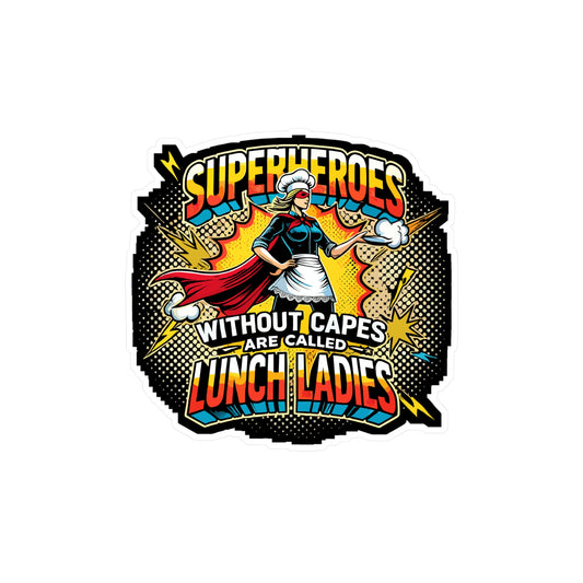 Superheroes Without Capes Are Called Lunch Ladies - Lunch ladies Sticker for Laptop Sticker. Water Bottle Sticker, Vinyl Chef Decal - Lunch ladies Gift
