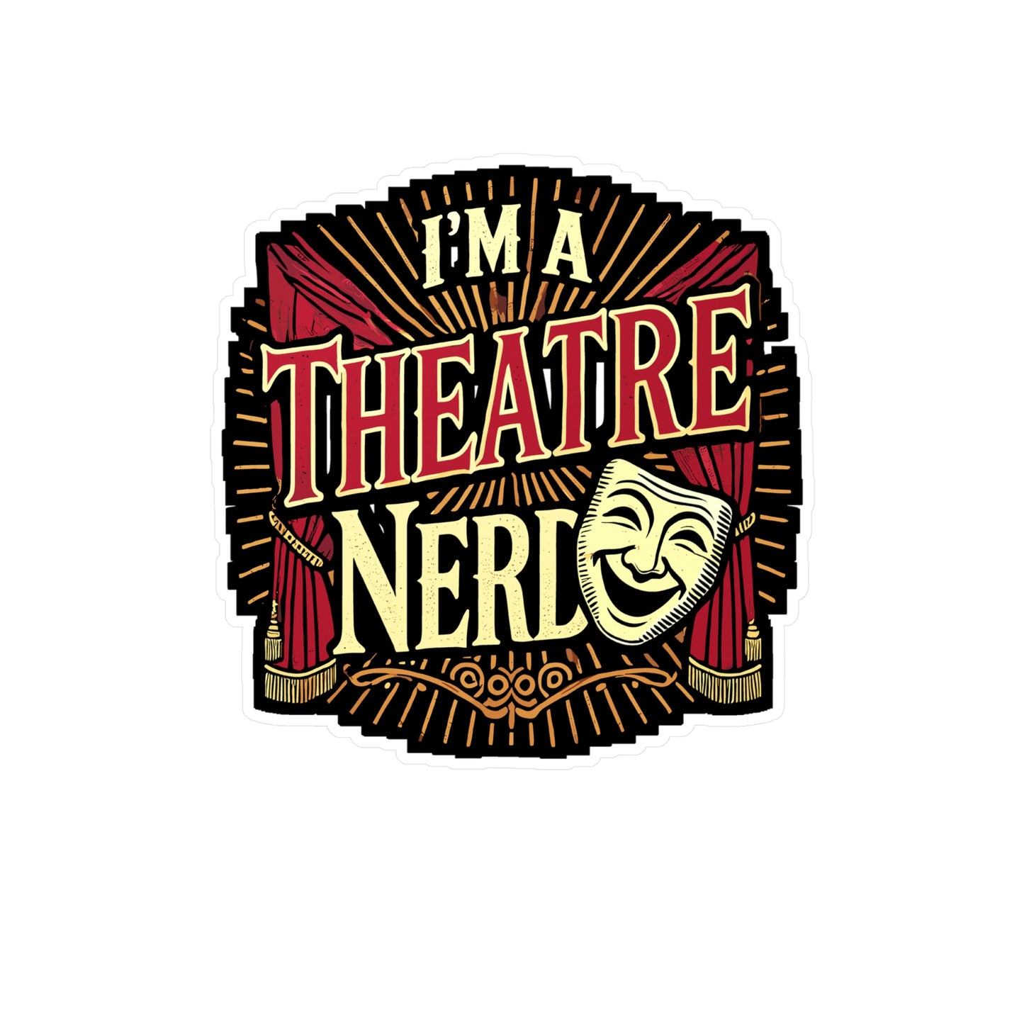 I'm A Theatre Nerd - Theatre Sticker for Car Window Laptop Sticker. Water Bottle Sticker, Vinyl Drama Decal, Acting Sticker - Theatre Gift