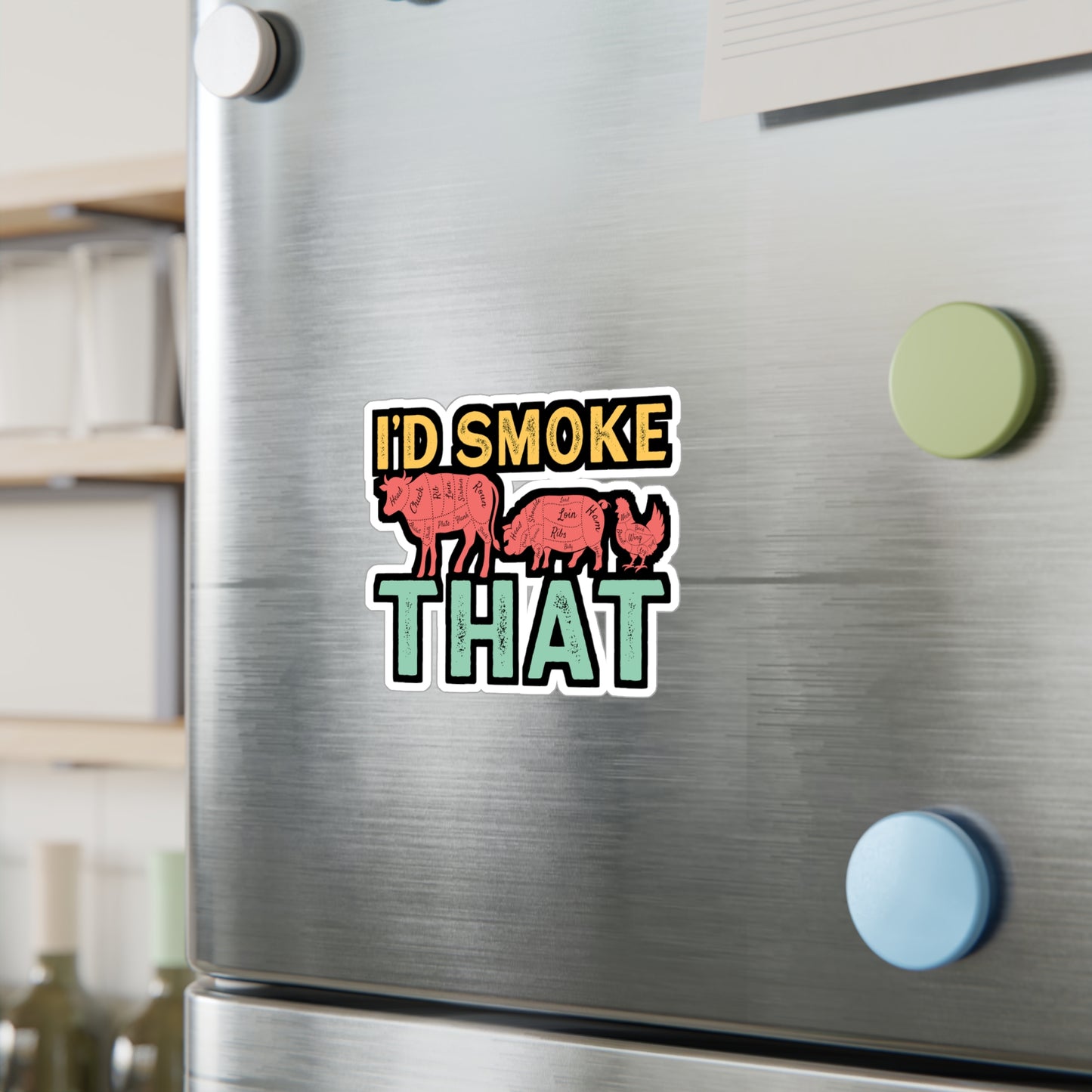 I'd Smoke That - Grill Sticker for Car Window Laptop Sticker. Water Bottle Sticker, Vinyl Grilling Decal, BBQ Sticker - Grill Gift