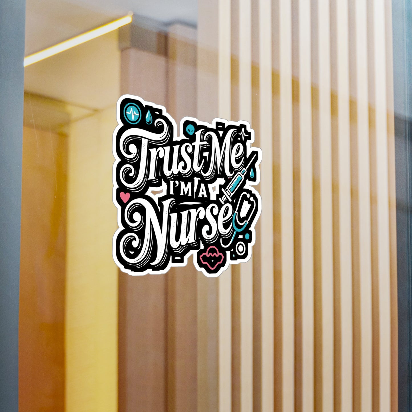 Trust Me I'm A Nurse - Nurse Sticker for Car Window Laptop Sticker. Water Bottle Sticker, Vinyl Nursing Decal, Syringe Sticker - Nurse Gift