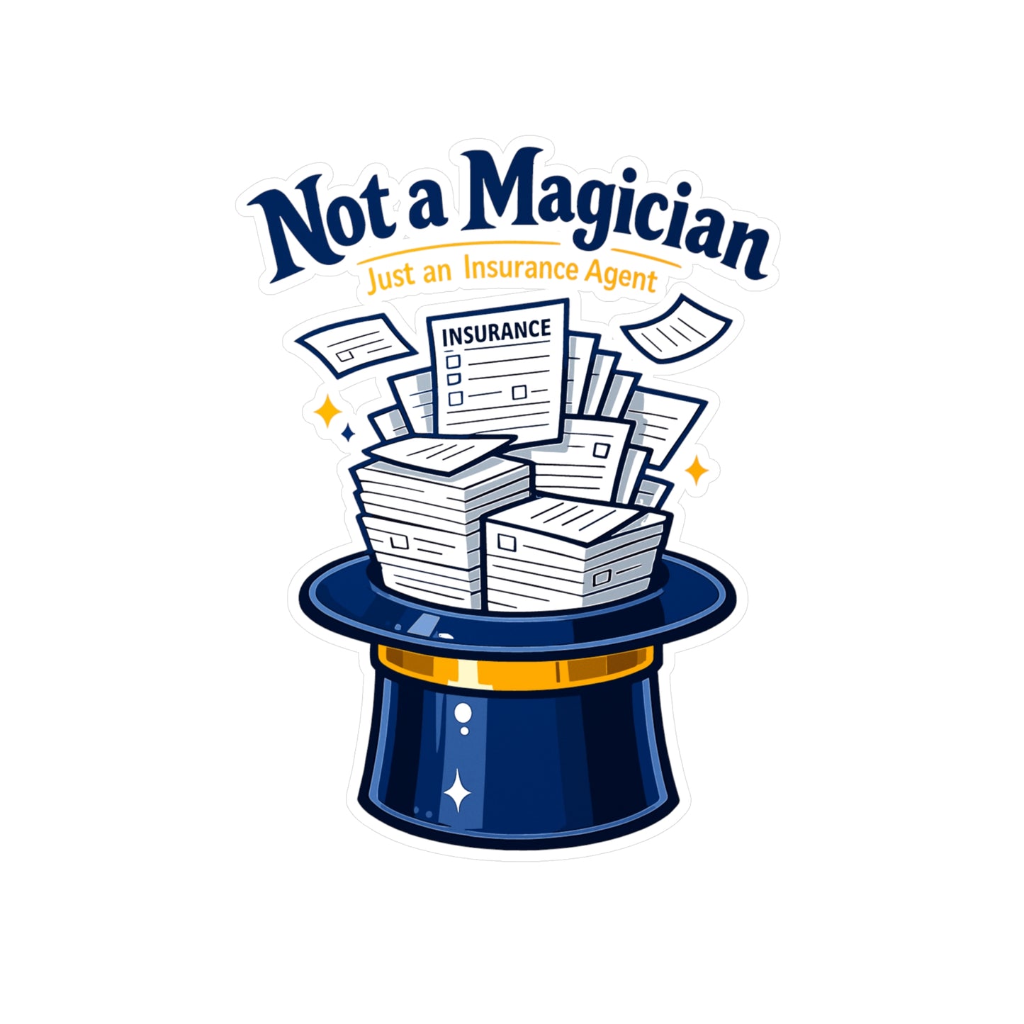 Insurance Agent Sticker Not a Magician Funny policy premium liability Vinyl Waterproof decals for Laptop Water Bottle