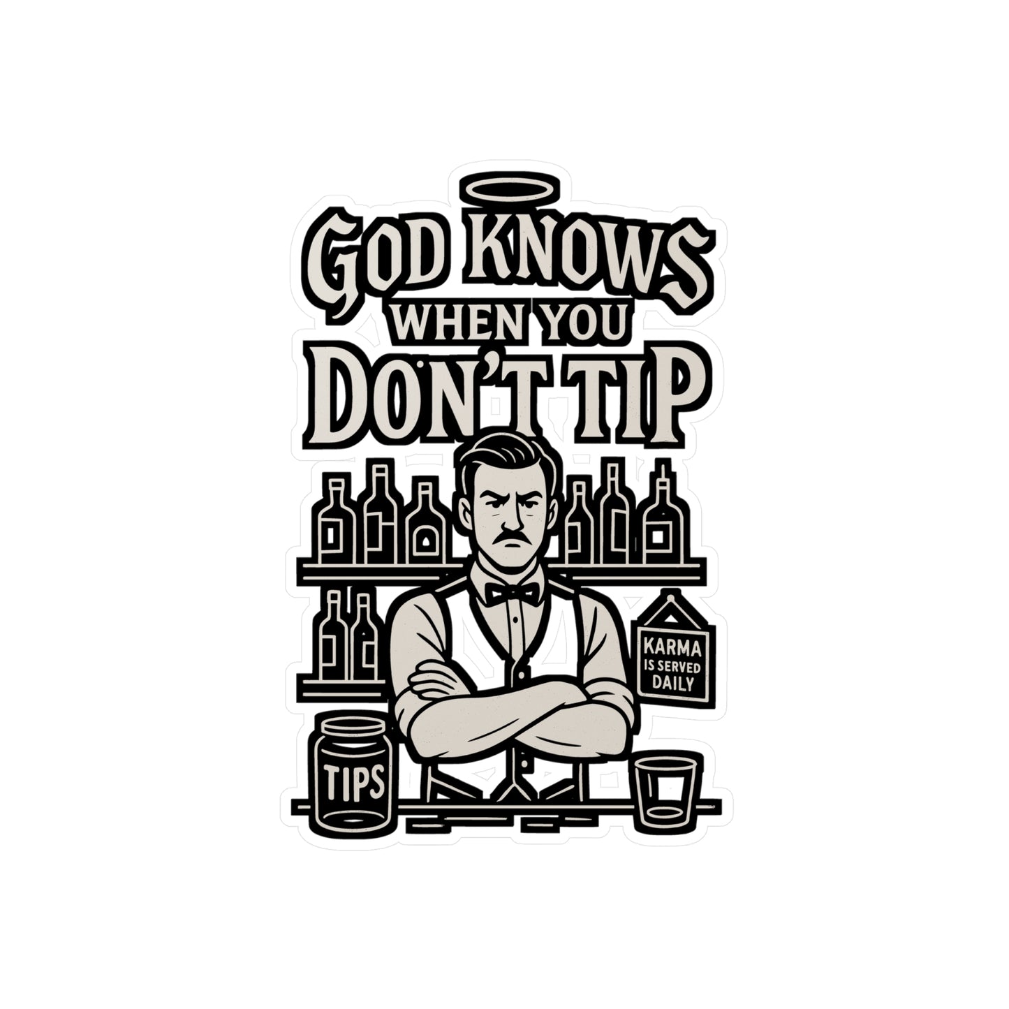 God Knows When You Don't Tip – Bartender Sticker for Laptop or Water Bottle | Funny Service Industry Decal Gift