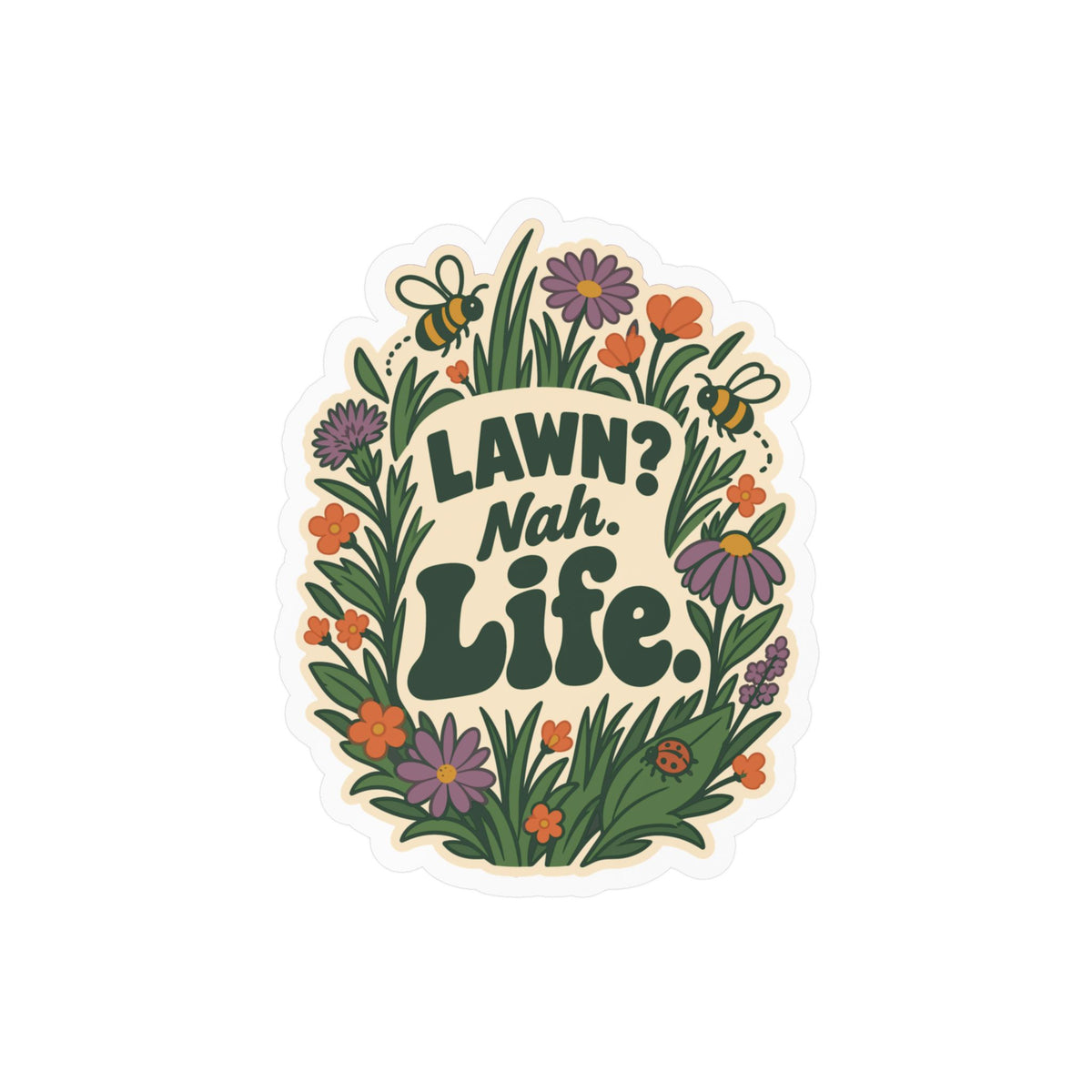 Plants Sticker – Lawn? Nah. Life. Dandelion Decals for Laptop and Water Bottle, Nature-Inspired Friendship Gift