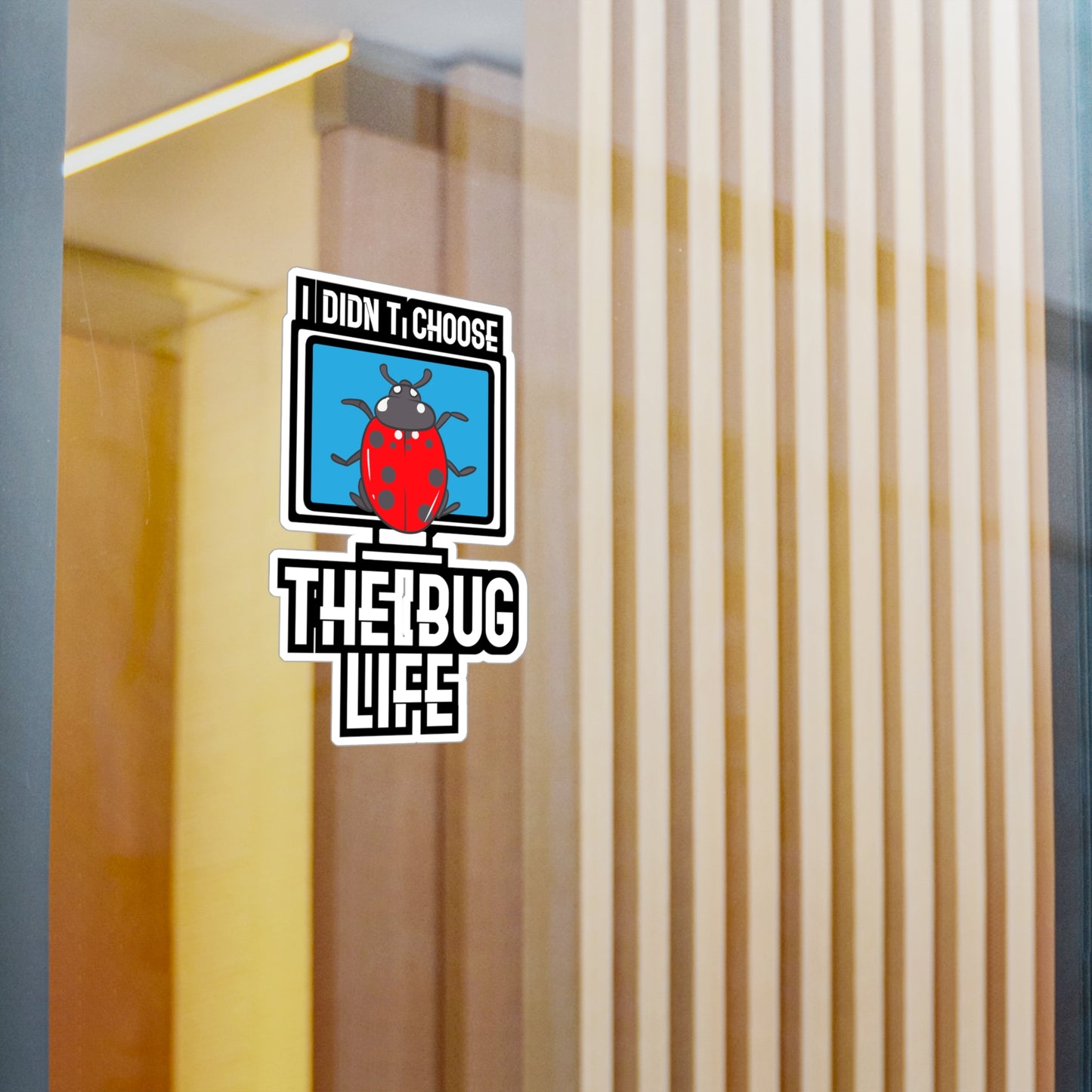 I Didn't Choose The Bug Life - Sqa Sticker for Laptop Sticker. Water Bottle Sticker, Vinyl Software-quality Decal - Sqa Gift