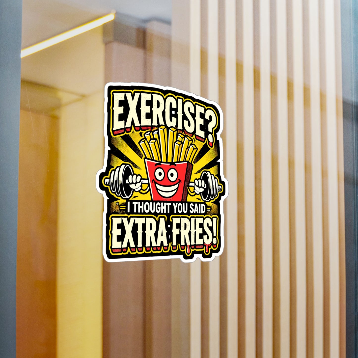 Excercise? I though you said extra fries! - Workout Sticker for Laptop Sticker. Water Bottle Sticker, Vinyl Fitness Decal - Workout Gift