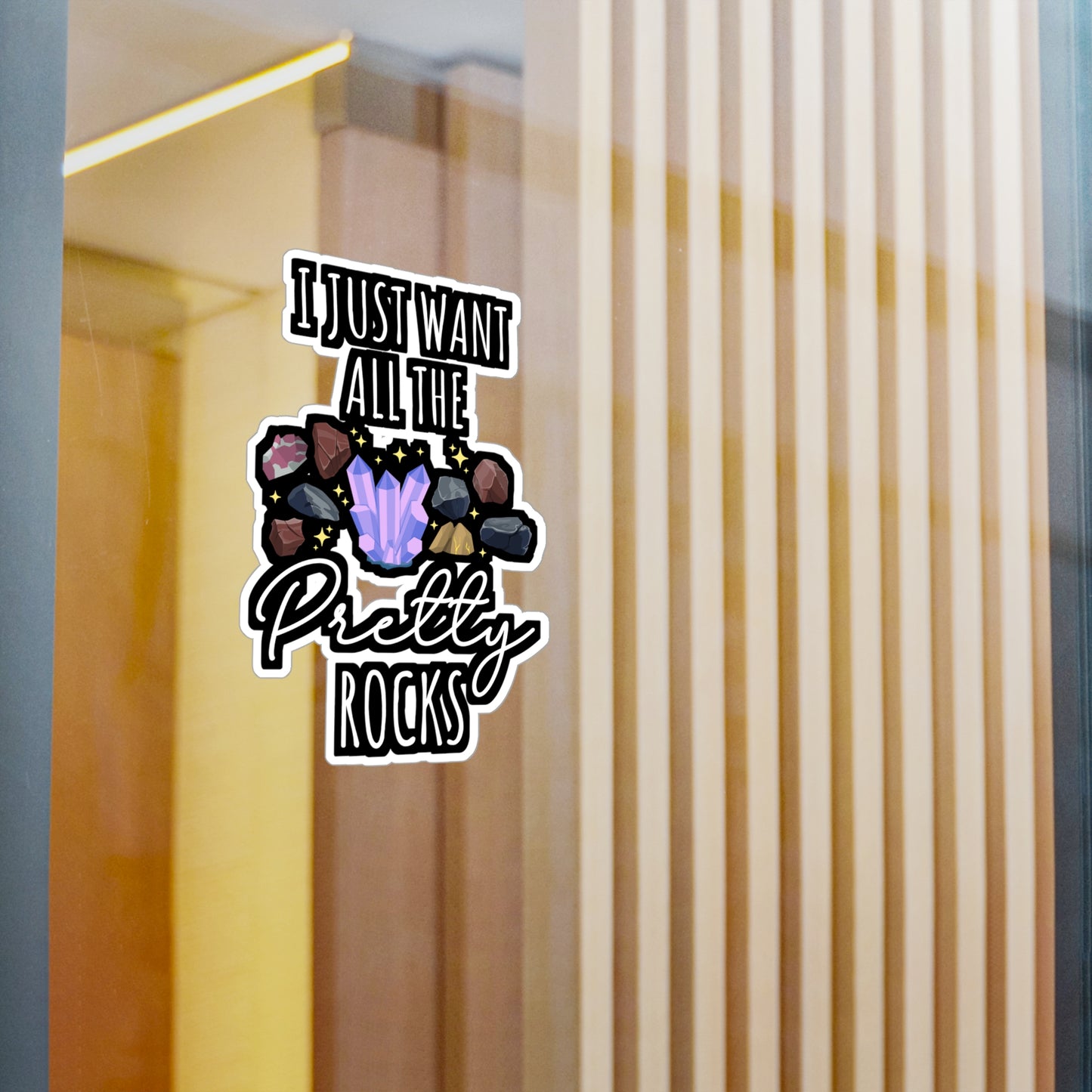 I Just Want All The Pretty Rocks - Geology Sticker for Laptop Sticker. Water Bottle Sticker, Vinyl Geologist Decal - Geology Gift