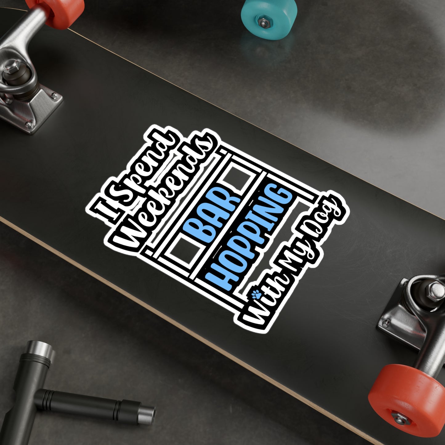 I Spend Weekends Bar Hopping With My Dog | Dog-trainer Sticker | Agility Decals | Dog-trainer Gift