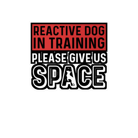 Reactive Dog In Training Please Give Us Space | Dog-trainer Sticker | Agility Decals | Dog-trainer Gift