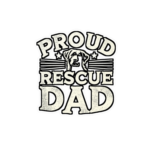 Proud Rescue Dad – Dog Rescuer Sticker | Vinyl Decal for Laptop or Water Bottle | Animal Rights Gift for Men