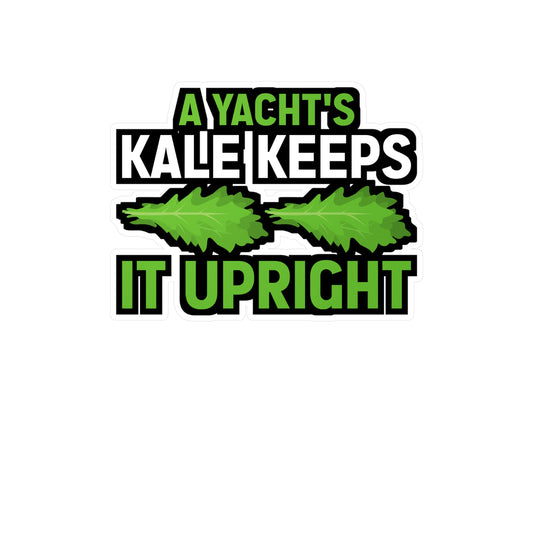 A yacht s kale keeps it upright - Plant-based Sticker for Laptop Water Bottle Sticker, Vinyl Vegan Decal - Plant-based Gift