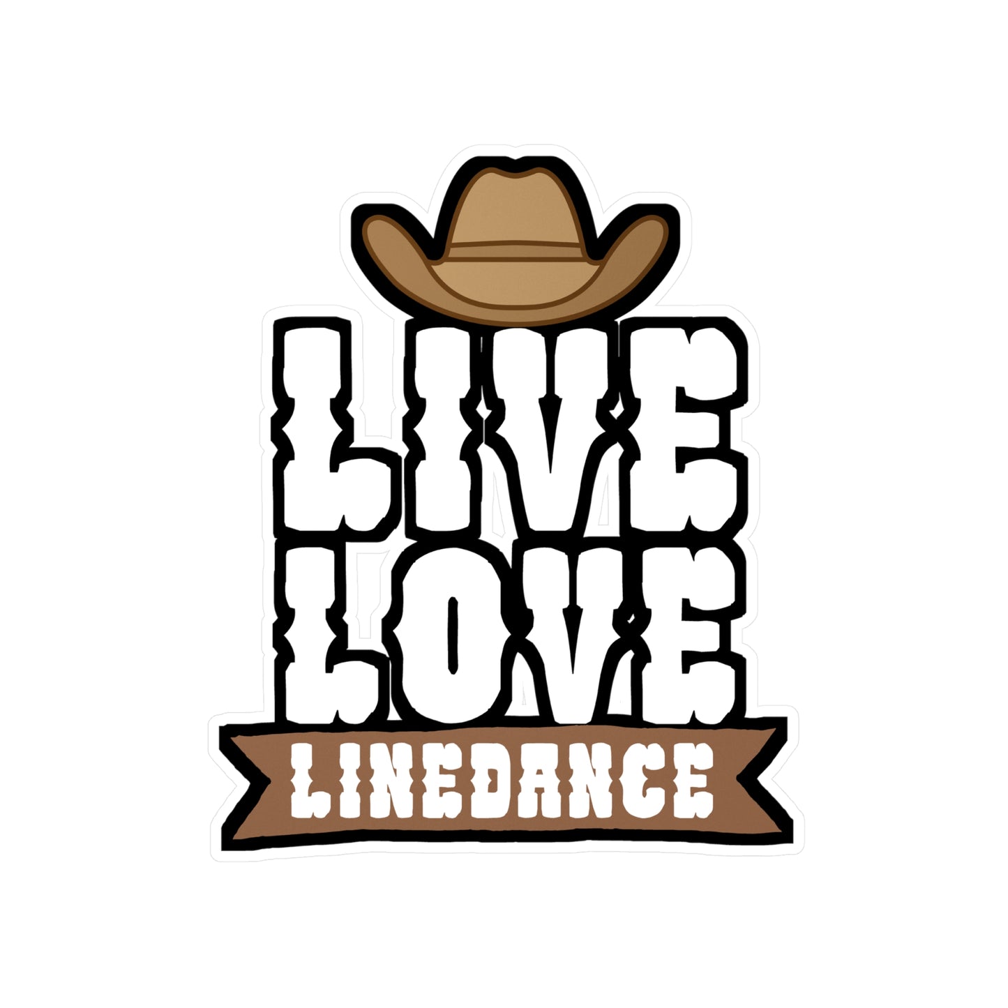 Live love linedance - Cowboy hat Sticker for Wall, Laptop, Window, Truck, Car Cowboy hat Gift Vinyl Step Decal Sticker