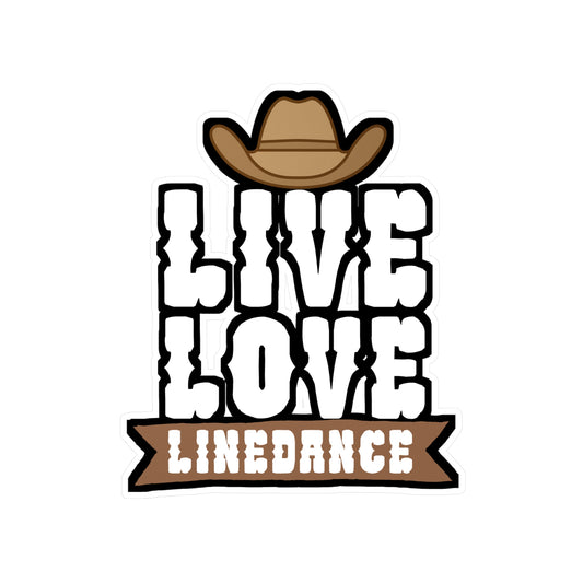 Live love linedance - Cowboy hat Sticker for Wall, Laptop, Window, Truck, Car Cowboy hat Gift Vinyl Step Decal Sticker
