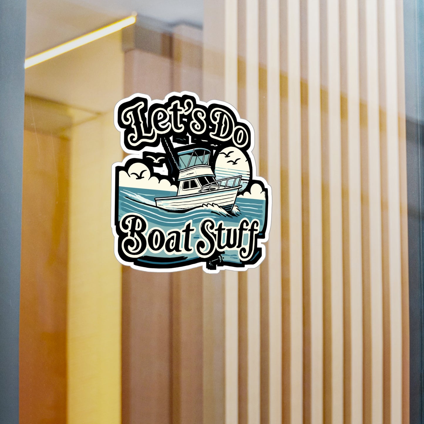 Let's Do Boat Stuff - Boating Sticker for Laptop Sticker. Water Bottle Sticker, Vinyl Boat life Decal - Boating Gift