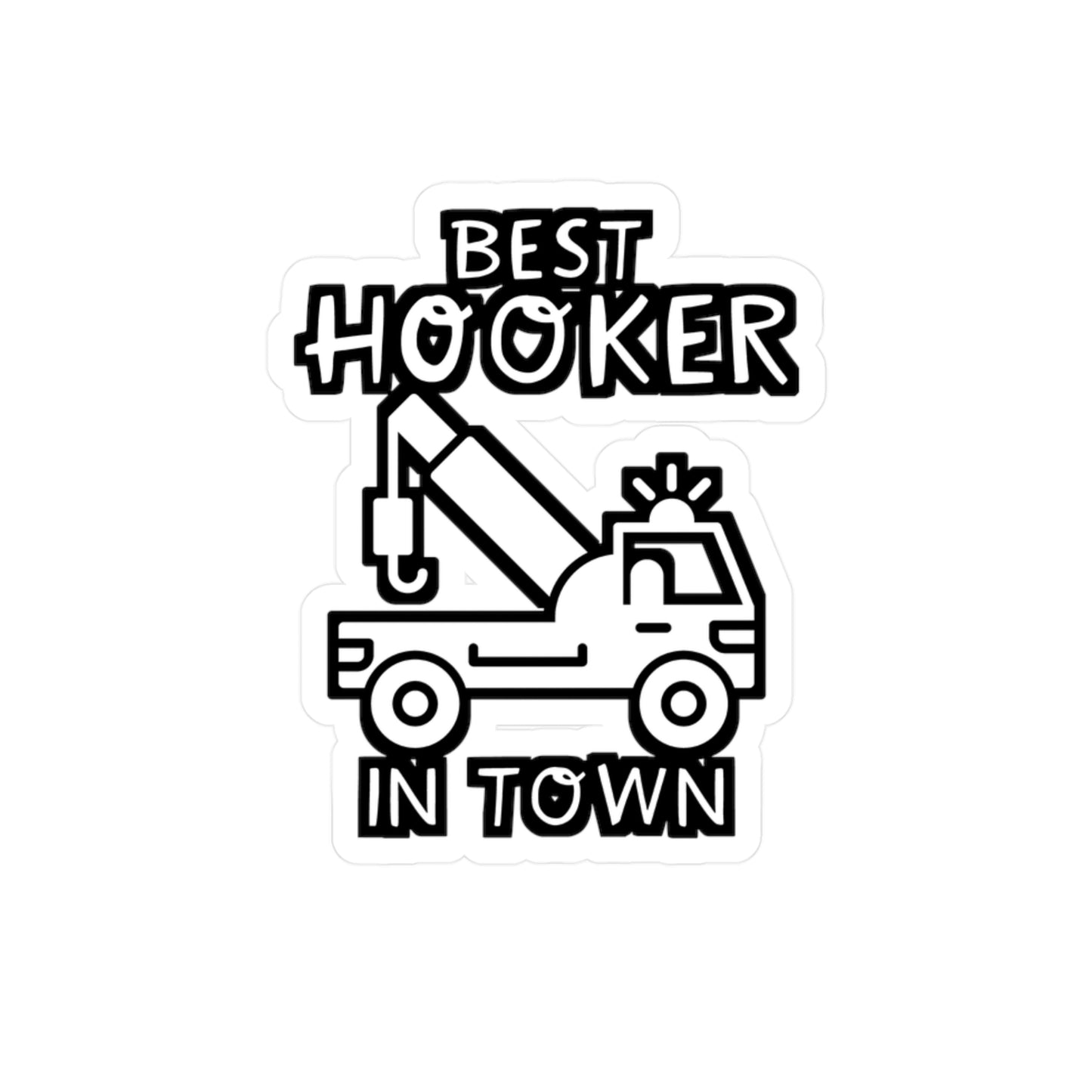 Best Hooker In Town - Truck Sticker for Wall, Laptop, Truck, Window, Car Truck Gift Vinyl Car Decal Sticker