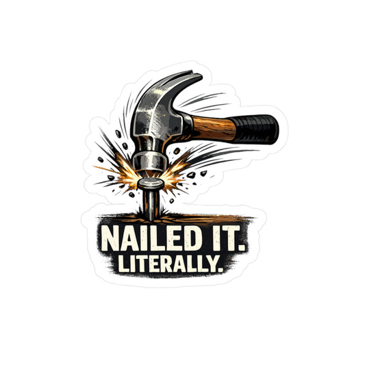 Carpenter Sticker Nailed It Literally Funny Woodworker Vinyl Sticker Decals Waterproof for Laptop, Water Bottle