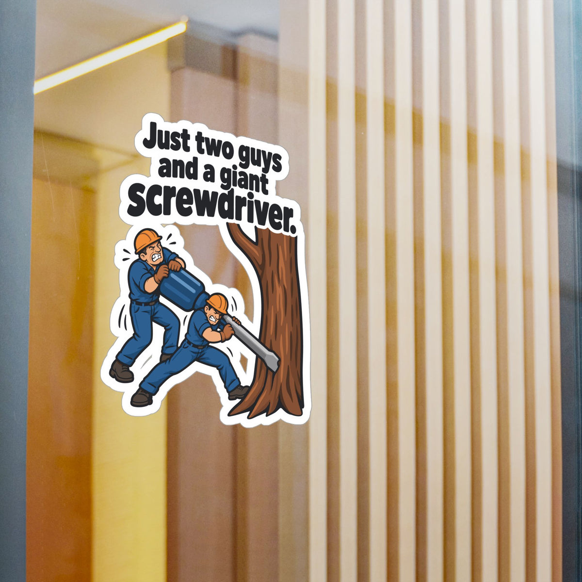 Tree Sticker - Just Two Guys and a Giant Screwdriver, Funny Tree Worker & Branch Manager Decals for Laptop & Water Bottle