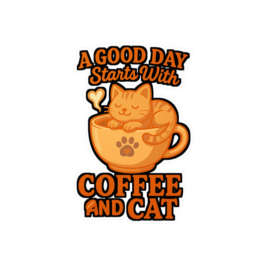A Good Day Starts With Coffee And Cat - Coffee Sticker for Laptop, Water Bottle - Gift for Cat Lovers, Caffeine Fans