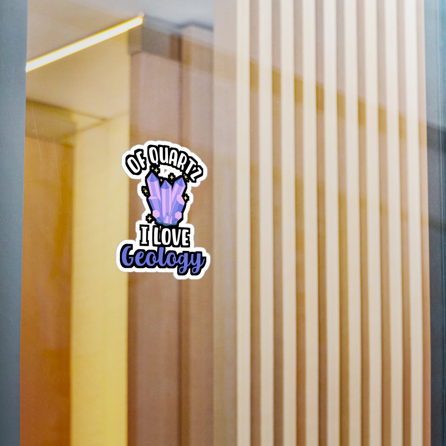 Of Quartz I Love Geology - Geology Sticker for Laptop Sticker. Water Bottle Sticker, Vinyl Geologist Decal - Geology Gift