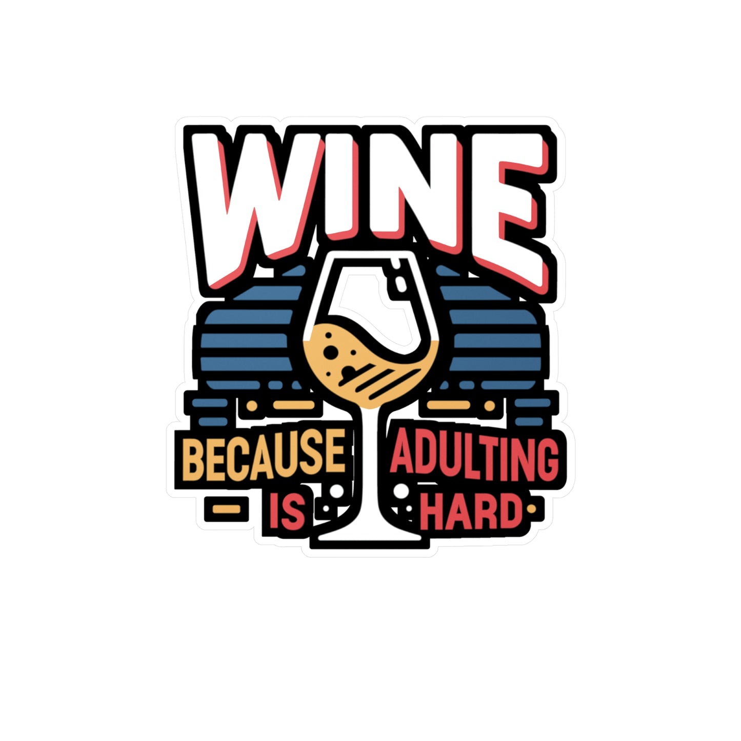 Wine because adulting is hard - Drinking Sticker for Laptop Sticker. Water Bottle Sticker, Vinyl Wine Decal - Drinking Gift