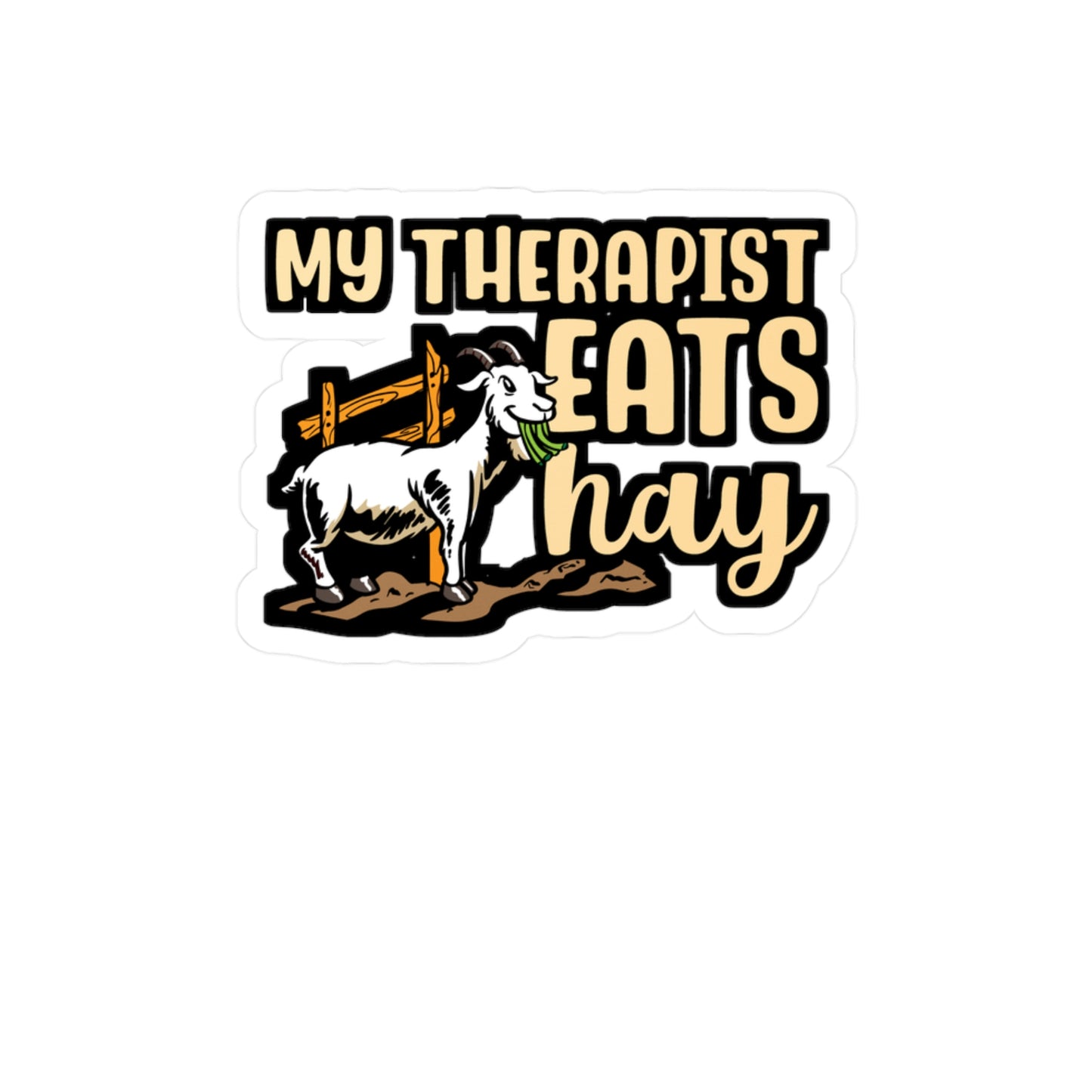 My Therapist Eats Hay Goat | Goat Sticker | Butthead Decals | Alpine Laptop Sticker | Goat Gift | Butthead Gift