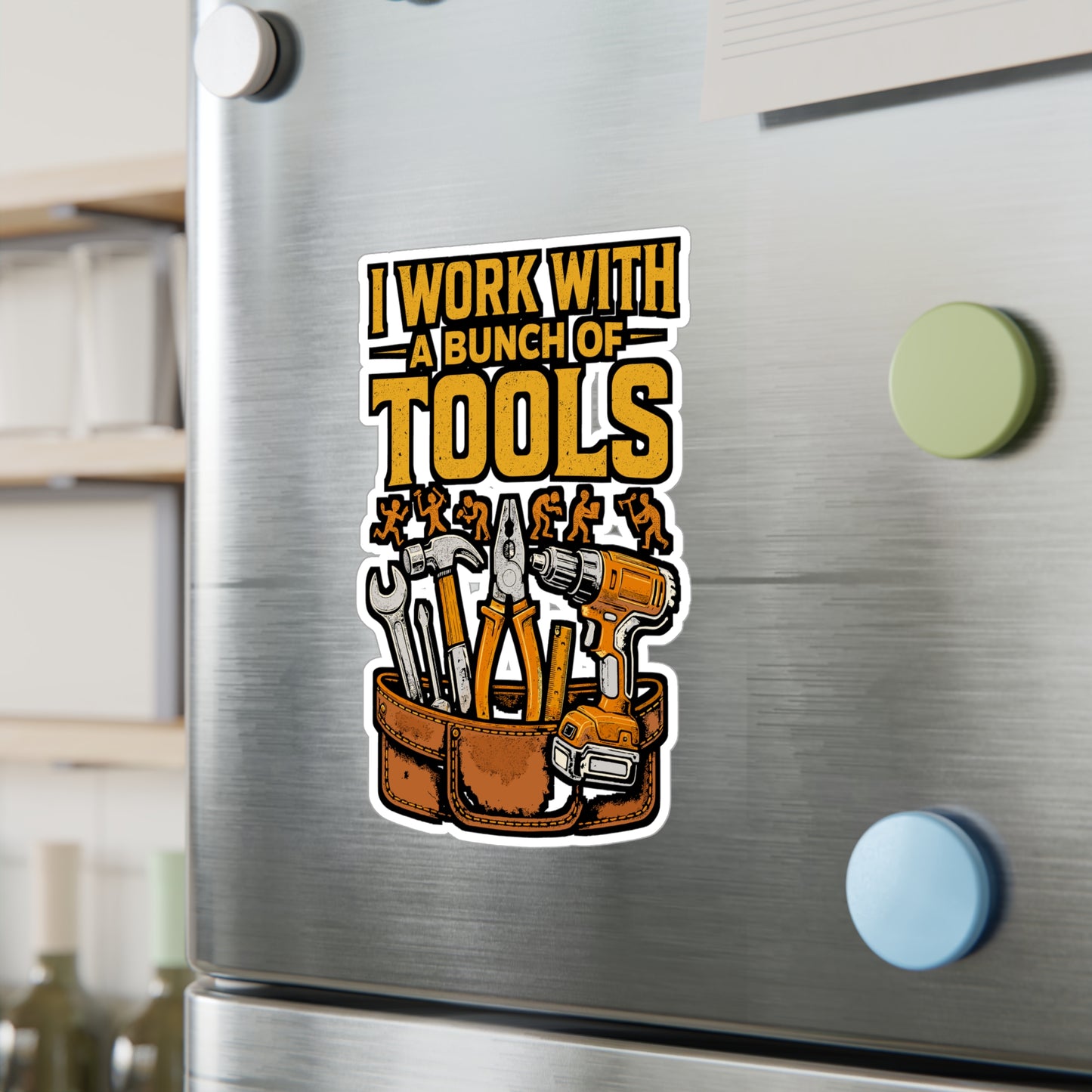 I Work With A Bunch of Tools – Funny Handyman Sticker for Laptop or Water Bottle | Vinyl Toolbox Decal, Duct Tape Gift Idea