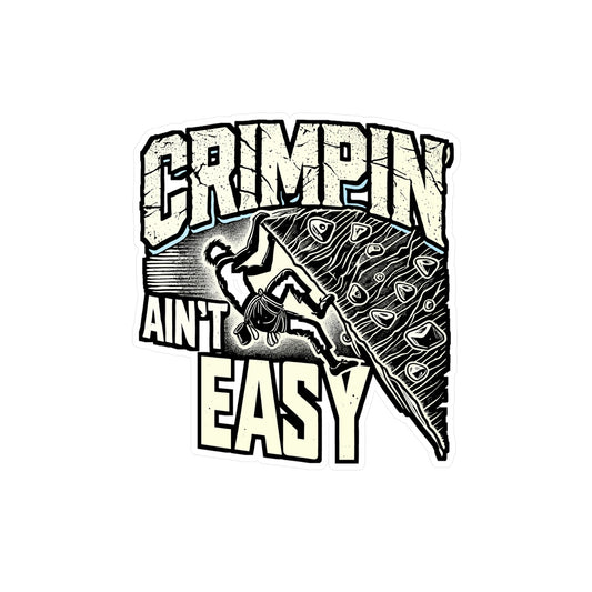 Crimpin' Ain't Easy – Vinyl Crimping Sticker for Laptop or Water Bottle | Climbing Gift, Funny Decal for Rock Climbers