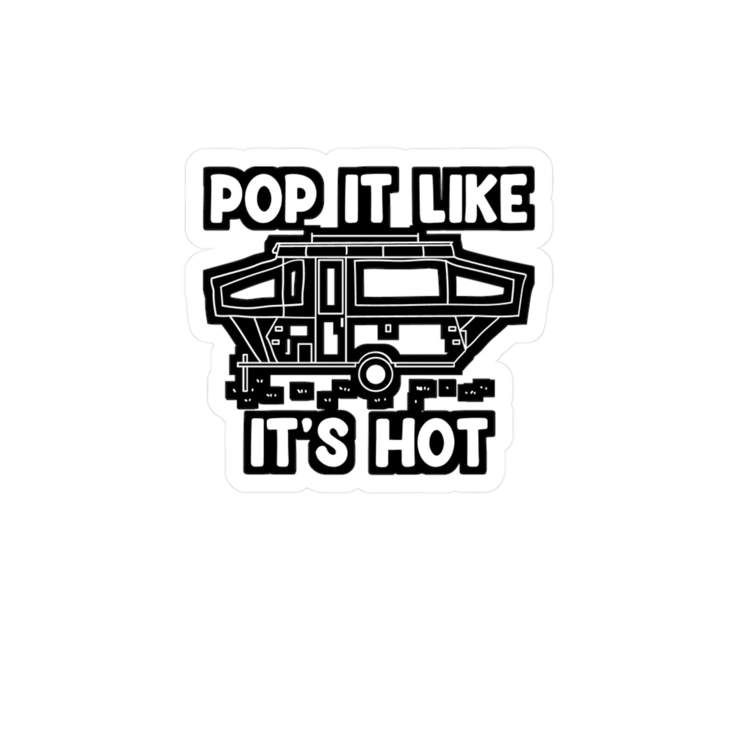 Pop It Like It's Hot - Camper Sticker for Car Window Laptop Sticker. Water Bottle Sticker, Vinyl Pop-up Decal, RV Sticker - Camper Gift