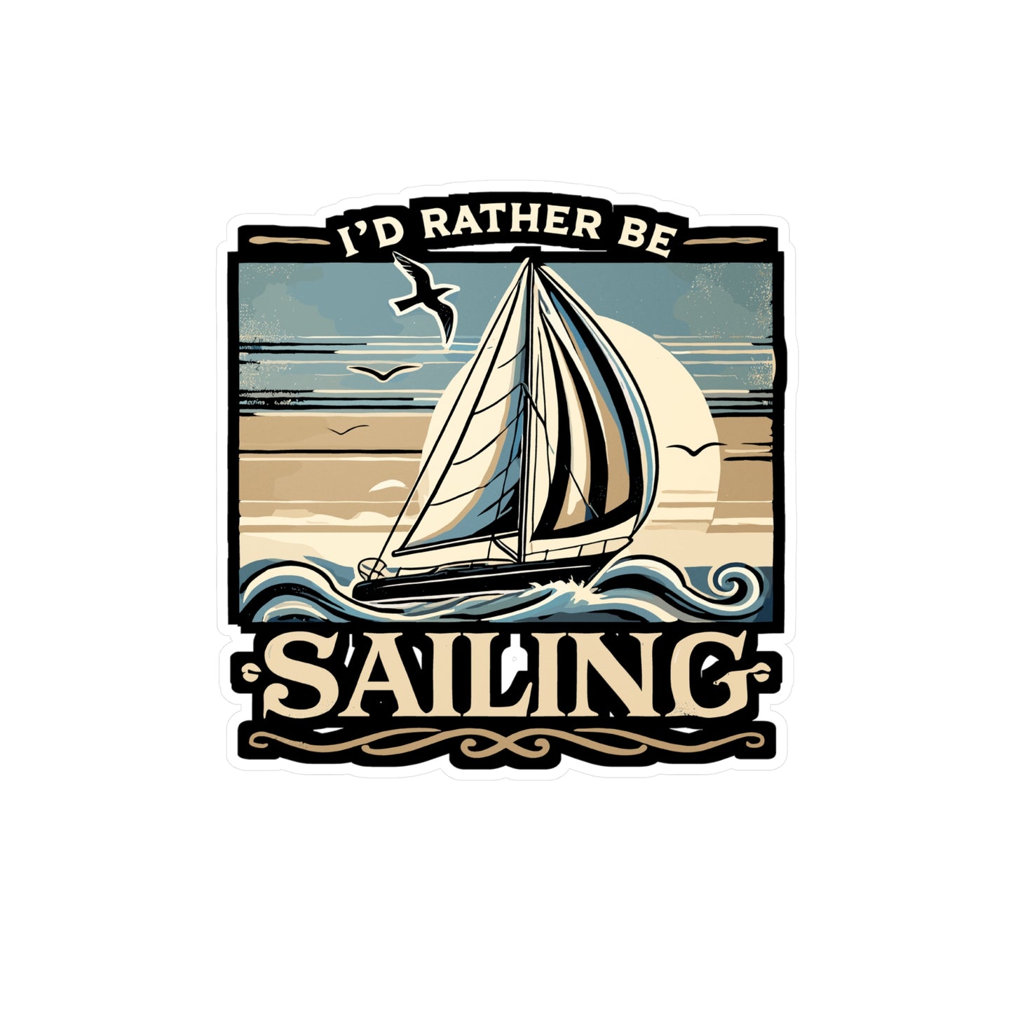 I'd Rather Be Sailing - Sailing Sticker for Laptop Sticker. Water Bottle Sticker, Vinyl Boating Decal - Sailing Gift
