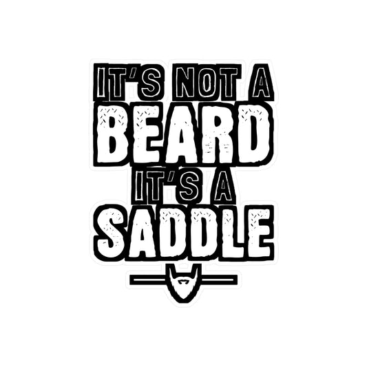 It's Not A Beard It's A Saddle - Beard Sticker for Laptop Sticker. Water Bottle Sticker, Vinyl Bearded Decal - Beard Gift