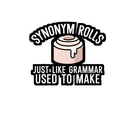 Synonym rolls just like grammar used to make - Author Sticker for Wall, Laptop, Window, Truck, Car Author Gift Vinyl Writer Decal Sticker