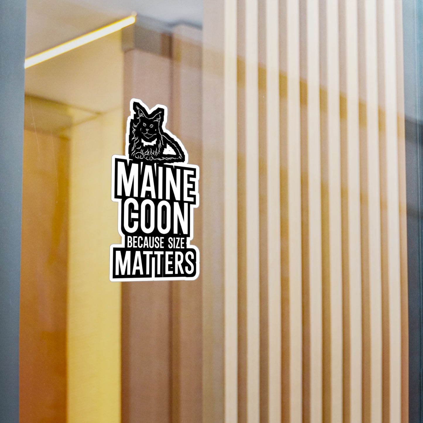 Maine Coon Because Size Matter - Cat Sticker for Wall, Laptop, Window, Truck, Car Cat Gift Vinyl Maine coon Decal Sticker