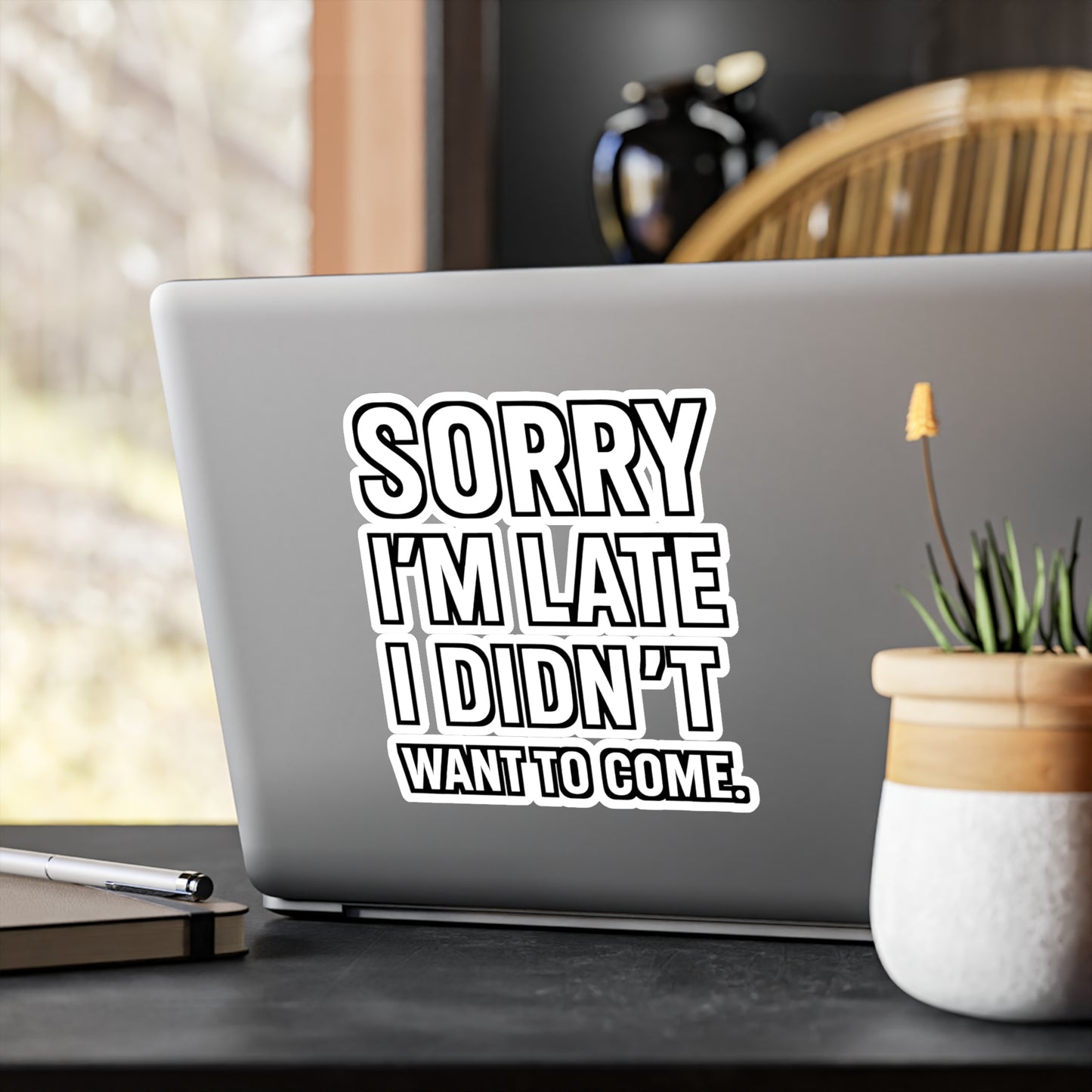 Sorry I'm Late I Didn't Want To Come - Introversion Sticker for Laptop, Water Bottle - Gift for Introverts, Funny Sarcastic Decal