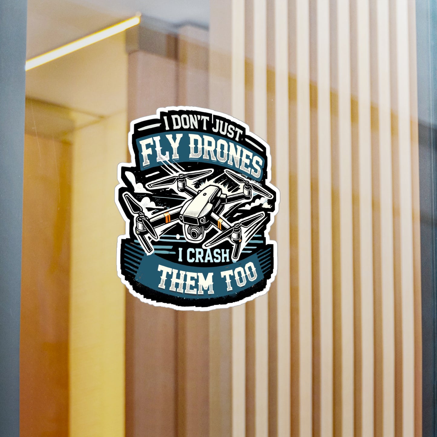 I Don't Just Fly Drones I Crash Them Too - Drone Sticker for Laptop Sticker. Water Bottle Sticker, Vinyl Drone pilot Decal - Drone Gift