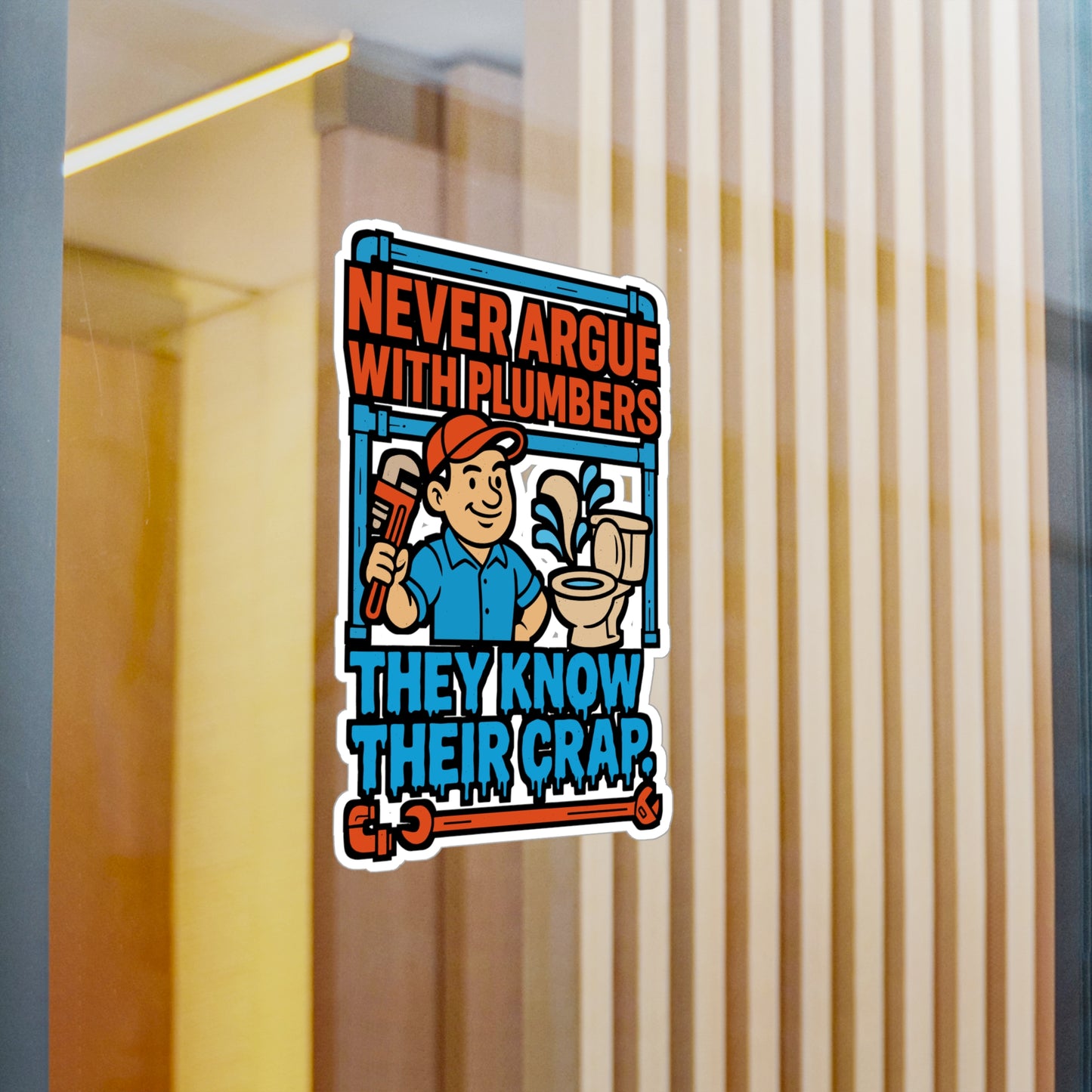Never Argue with Plumbers – Funny Plumber Sticker for Laptop or Water Bottle | Pipefitter Vinyl Decal, Plumbing Gift Idea