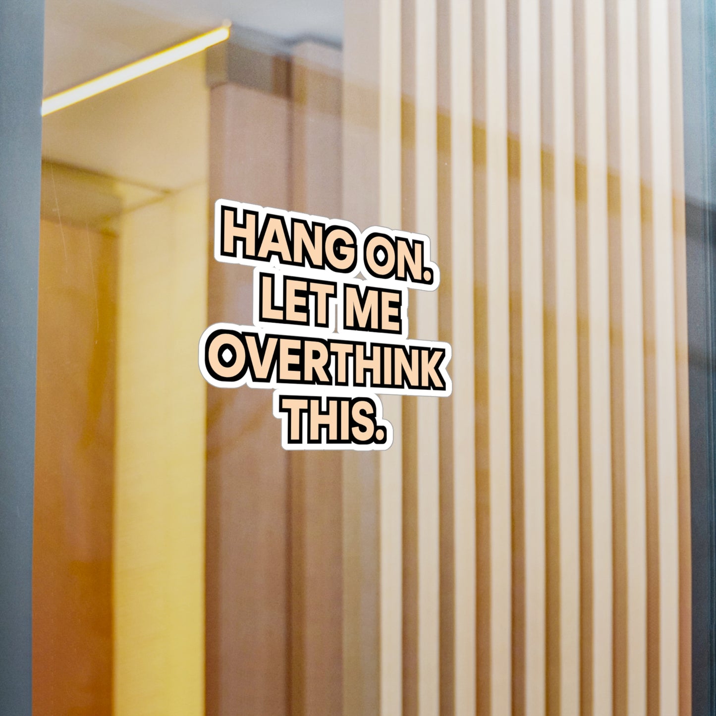 Overthinking Sticker Decals – "Hang On Let Me Overthink This" – Vinyl Anxiety & Mindfulness Introspection Gift for Laptop, Water Bottle, Waterproof
