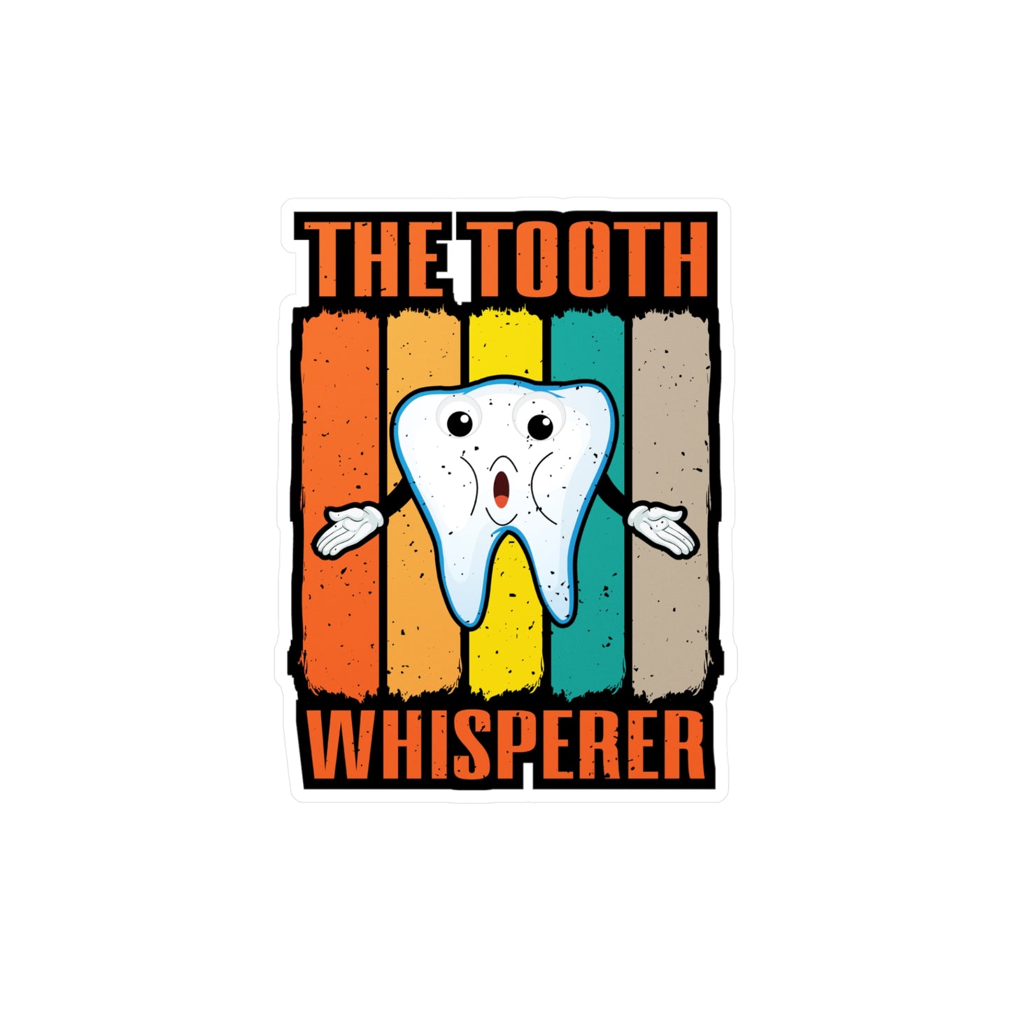 Tooth Whisperer - Dentist Sticker for Car Window Laptop Sticker. Water Bottle Sticker, Vinyl Teeth Decal, Tooth Sticker - Dentist Gift